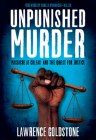Unpunished Murder: Massacre at Colfax and the Quest for Justice (Scholastic Focus) By Lawrence Goldstone Cover Image