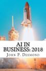 AI in Business: 2018: A compilation of how business is incorporating artificial today Cover Image