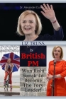 Liz Truss Is British PM: Won Rishi Sunak To Become The Tory Leader By Alexander Dune Cover Image