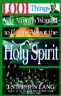 1,001 Things You Always Wanted to Know about the Holy Spirit By J. Stephen Lang Cover Image