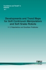 Developments and Trend Maps for Soft Continuum Manipulators and Soft Snake Robots (Foundations and Trends(r) in Robotics) Cover Image
