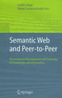 Semantic Web and Peer-To-Peer: Decentralized Management and Exchange of Knowledge and Information By Steffen Staab (Editor), Heiner Stuckenschmidt (Editor) Cover Image