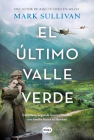 El último valle verde / The Last Green Valley By Mark T. Sullivan Cover Image