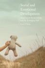 Social and Emotional Development:: Attachment Relationships and the Emerging Self By Karen Rosen Cover Image