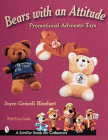 Bears with an Attitude: Promotional Advocate Toys (Schiffer Book for Collectors) Cover Image