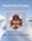 North Pole Promise: Black, White, and Inuit Friends Cover Image