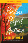 Picture Perfect Autumn: A Novel By Shelley Noble Cover Image