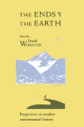 The Ends of the Earth: Perspectives on Modern Environmental History (Studies in Environment and History) Cover Image