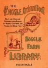 The Biggle Orchard Book: Fruit and Orchard Gleanings from Bough to Basket, Gathered and Packed into Book Form Cover Image
