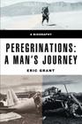 Peregrinations: a man's journey By Eric Grant Cover Image