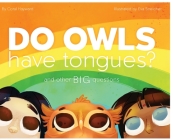 Do Owls Have Tongues? And Other Big Questions By Coral Hayward Cover Image