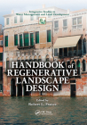 Handbook of Regenerative Landscape Design (Integrative Studies in Water Management and Land Development) Cover Image