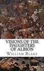 Visions of the Daughters of Albion By William Blake Cover Image