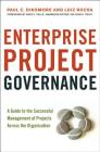 Enterprise Project Governance: A Guide to the Successful Management of Projects Across the Organization Cover Image