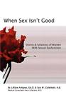 When Sex Isn't Good: Stories & Solutions of Women with Sexual Dysfunction Cover Image