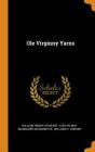 OLE Virginny Yarns By William Henry Stewart, Evelyn May Magruder Dejarnette (Created by), William H. Parker (Created by) Cover Image