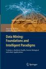 Data Mining: Foundations and Intelligent Paradigms: Volume 3: Medical, Health, Social, Biological and Other Applications (Intelligent Systems Reference Library #25) Cover Image