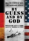 By Guess and By God By William Guy Carr, Admiral S. S. Hall (Preface by) Cover Image
