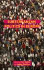 Subterranean Politics in Europe By Mary Kaldor (Editor), Sabine Selchow (Editor), Tamsin Murray-Leach (Editor) Cover Image