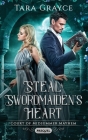 Steal a Swordmaiden's Heart By Tara Grayce Cover Image