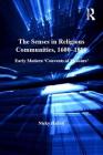 The Senses in Religious Communities, 1600-1800: Early Modern 'Convents of Pleasure' (Women and Gender in the Early Modern World) By Nicky Hallett Cover Image