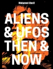 Aliens & UFOs Then & Now By Mohamed Cherif Cover Image