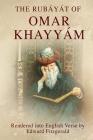 The Rubáyát of Omar Khayyám: (or, Rubaiyat of Omar Khayyam) Cover Image