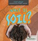 What Is Soil? (Junior Geologist) By Joe Greek Cover Image