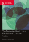 The Routledge Handbook of Family Communication (Routledge Communication) By Anita L. Vangelisti (Editor) Cover Image
