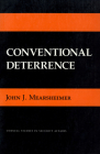 Conventional Deterrence: The Memoir of a Nineteenth-Century Parish Priest (Cornell Studies in Security Affairs) By John J. Mearsheimer Cover Image