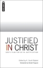 Justified in Christ: God's Plan for Us in Justification By K. Scott Oliphint, K. Scott Oliphint (Illustrator) Cover Image