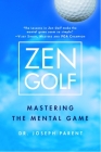 Zen Golf: Mastering the Mental Game By Joseph Parent Cover Image