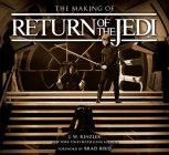 The Making of Star Wars: Return of the Jedi By J.W. Rinzler, Brad Bird (Foreword by) Cover Image