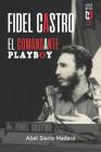 Fidel Castro. El Comandante Playboy: Sexo, Revolución y Guerra Fría Cover Image