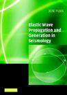 Elastic Wave Propagation and Generation in Seismology Cover Image