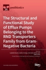 The Structural and Functional Study of Efflux Pumps Belonging to the RND Transporters Family from Gram-Negative Bacteria By Isabelle Broutin (Guest Editor), Attilio V. Vargiu (Guest Editor), Henrietta Venter (Guest Editor) Cover Image