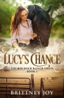 Red Rock Ranch: Lucy's Chance By Brittney Joy Cover Image