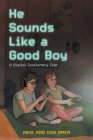 He Sounds Like a Good Boy: A Digital Cautionary Tale By Abie Amen, Osa Amen, Owen Amenaghawon (Editor) Cover Image