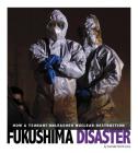 Fukushima Disaster: How a Tsunami Unleashed Nuclear Destruction (Captured Science History) By Danielle Smith-Llera Cover Image