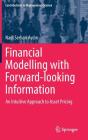 Financial Modelling with Forward-Looking Information: An Intuitive Approach to Asset Pricing (Contributions to Management Science) Cover Image
