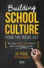 Building School Culture from the Inside Out: An Easy Three Step Process with Immediate Results Cover Image