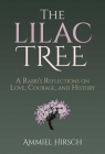 The Lilac Tree: A Rabbi's Reflections on Love, Courage, and History By Rabbi Ammiel Hirsch Cover Image