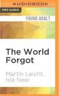 The World Forgot (Ever-Expanding Universe #3) By Martin Leicht, Isla Neal, Soneela Nankani (Read by) Cover Image