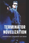 Terminator Novelization: Terminator 2 Judgment Day Book: Novelization Books By Ling Finkenbinder Cover Image