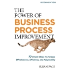 The Power of Business Process Improvement 2nd Edition Lib/E: 10 Simple Steps to Increase Effectiveness, Efficiency, and Adaptability Cover Image