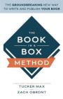 The Book In A Box Method: The Groundbreaking New Way to Write and Publish Your Book Cover Image