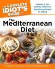 The Complete Idiot's Guide to the Mediterranean Diet: Indulge in This Healthy, Balanced, Flavored Approach to Eating Cover Image
