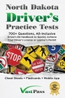 North Dakota Driver's Practice Tests: 700+ Questions, All-Inclusive Driver's Ed Handbook to Quickly achieve your Driver's License or Learner's Permit By Stanley Vast, Vast Pass Driver's Training (Illustrator) Cover Image