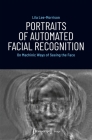 Portraits of Automated Facial Recognition: On Machinic Ways of Seeing the Face (Image) By Lila Lee-Morrison Cover Image