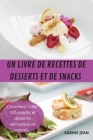 Un Livre de Recettes de Desserts Et de Snacks By Sabine Jean Cover Image